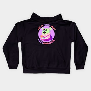 Are You Feeling Mad Groovy Wonderful Girl Kids Hoodie